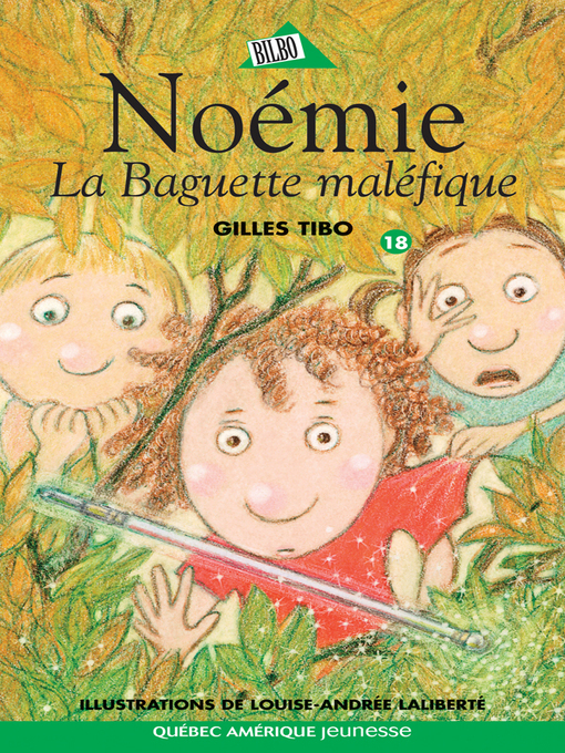 Title details for Noémie 18--La Baguette maléfique by Gilles Tibo - Available